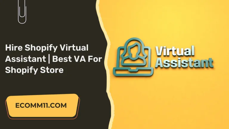 Hire Shopify Virtual Assistant | Best VA For Shopify Store
