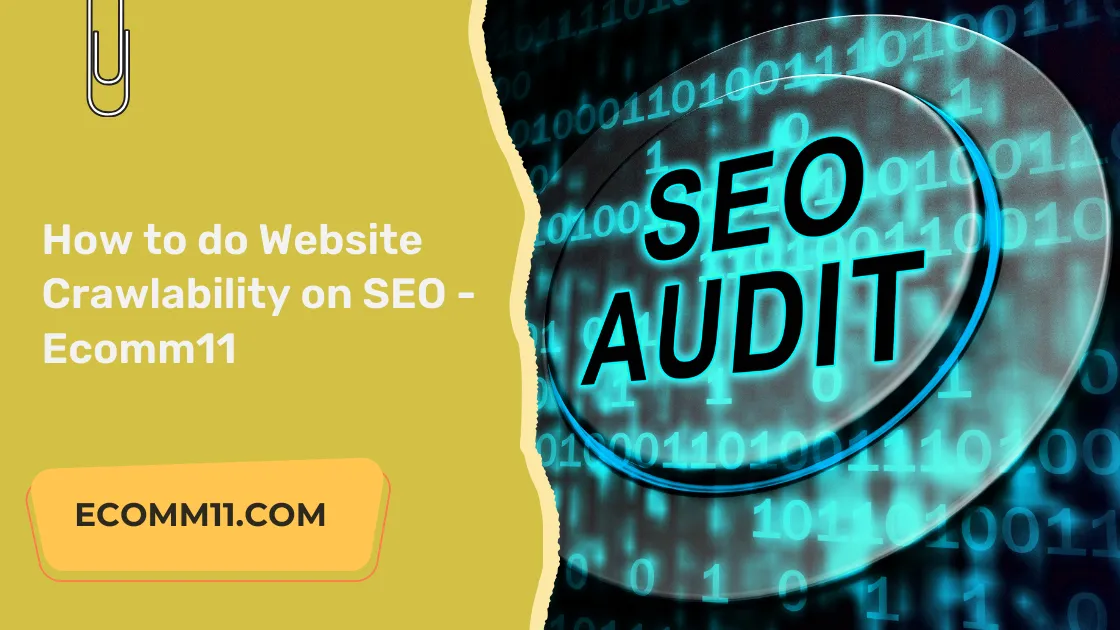 How to do Website Crawlability on SEO – Ecomm11