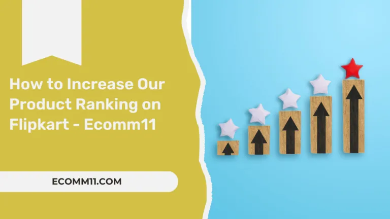 How to Increase Our Product Ranking on Flipkart – Ecomm11