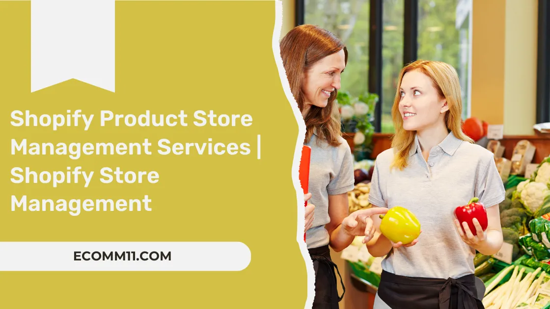 Shopify Product Store Management Services | Shopify Store Management
