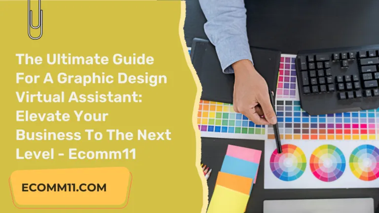 “The Ultimate Guide For A Graphic Design Virtual Assistant: Elevate Your  Business To The Next Level – Ecomm11”